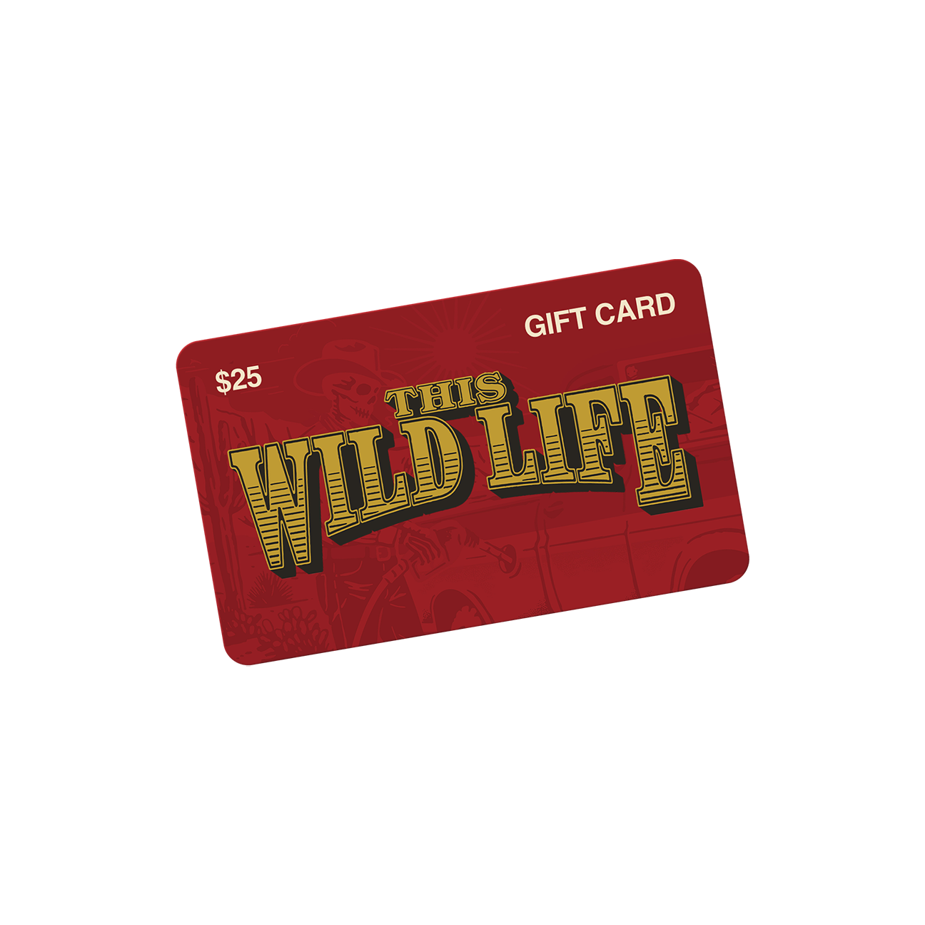$25 This Wild Life Digital Gift Card
