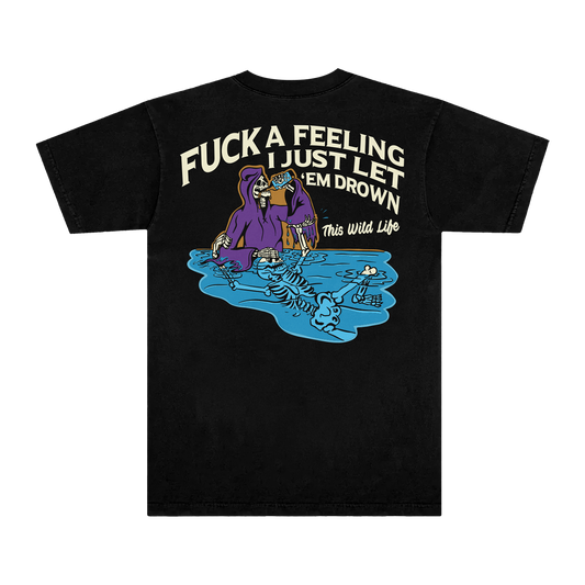 Fuck A Feeling Tee (Black)