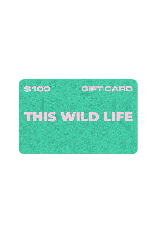 $100 This Wild Life Digital Gift Card